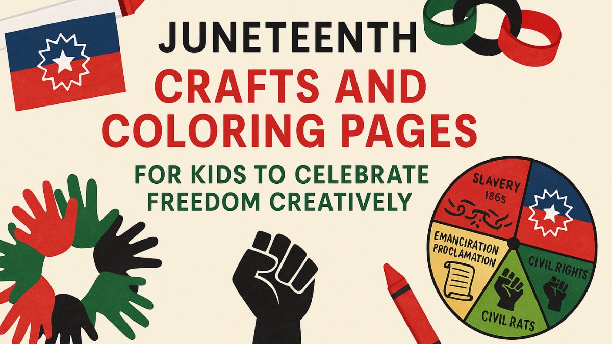 15 Easy Juneteenth Crafts & Coloring Pages for Kids to Celebrate Freedom Creatively