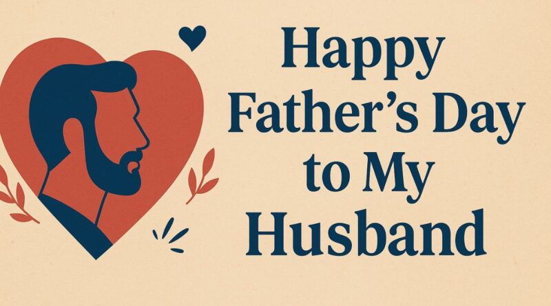 Illustrated Father’s Day message card for husband with heart and silhouette design