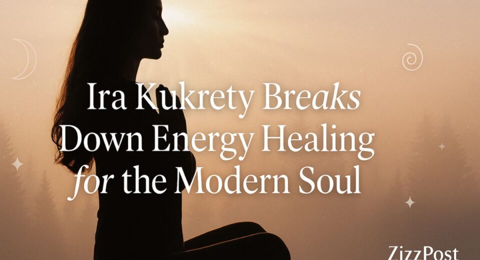 Silhouette of a woman meditating at sunrise with soft spiritual background and text overlay: “Ira Kukrety Breaks Down Energy Healing for the Modern Soul”