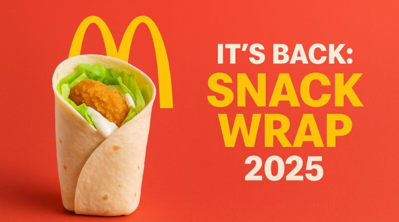 McDonald’s Snack Wrap announcement for 2025 comeback