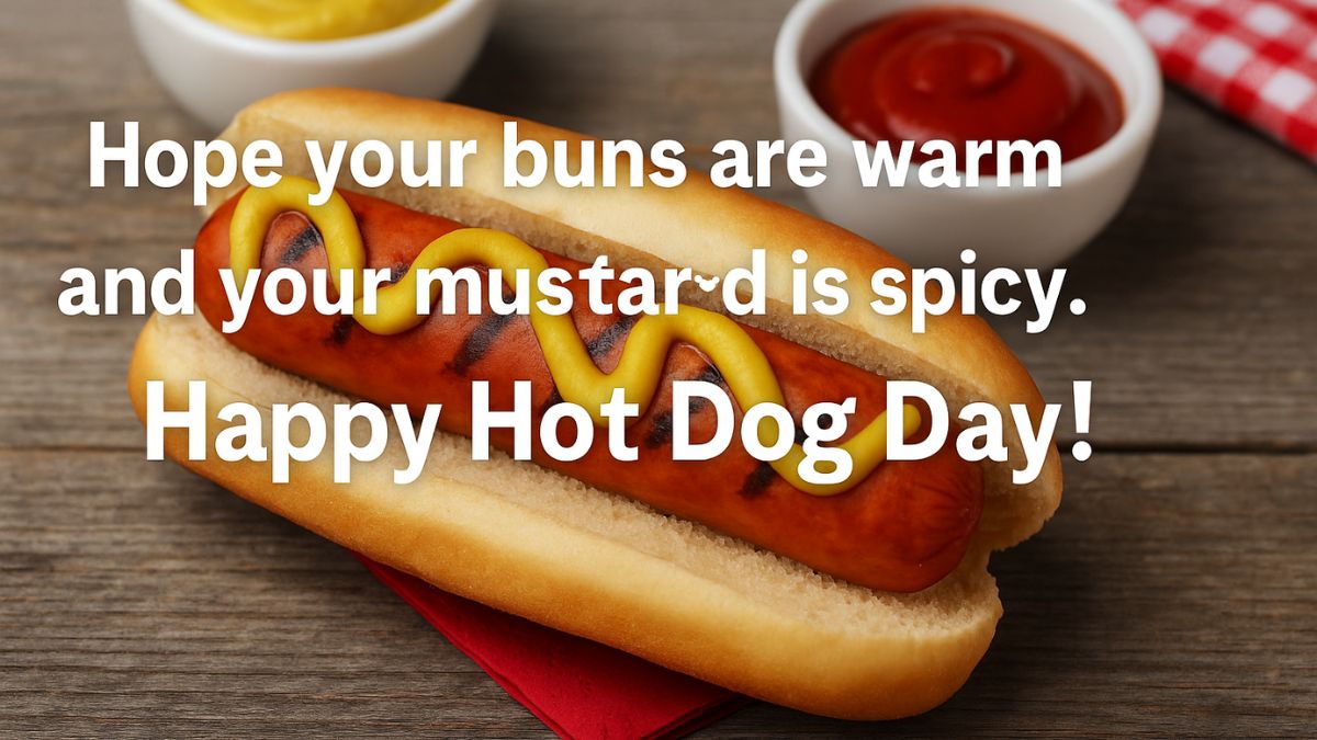 Grilled hot dog in a bun with mustard and a humorous Happy Hot Dog Day wish text overlay