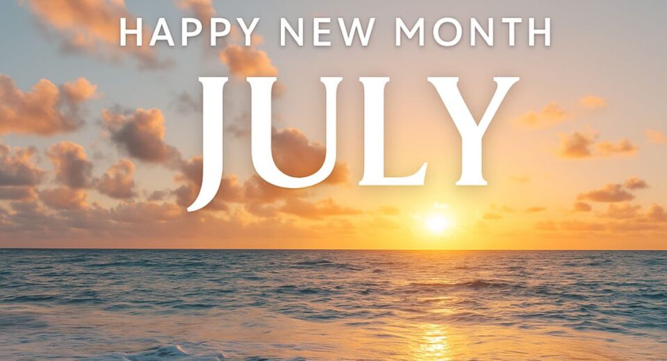 Beach sunrise with “Happy New Month July” text overlay